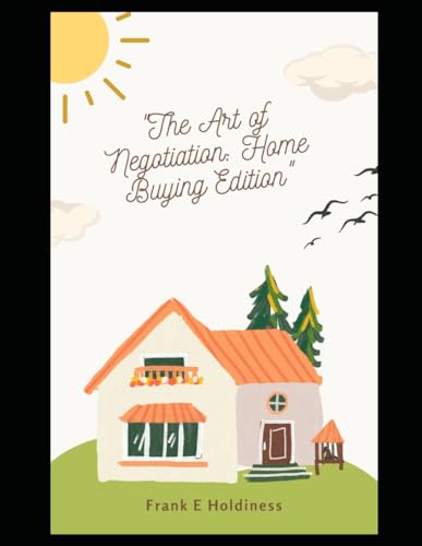 "The Art of Negotiation: Home Buying Edition"
