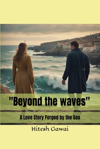 "Beyond the waves" : A Love Story Forged by the Sea