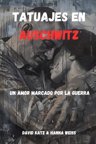 "Tatuajes en Auschwitz" : Un Amor Marcado por la Guerra