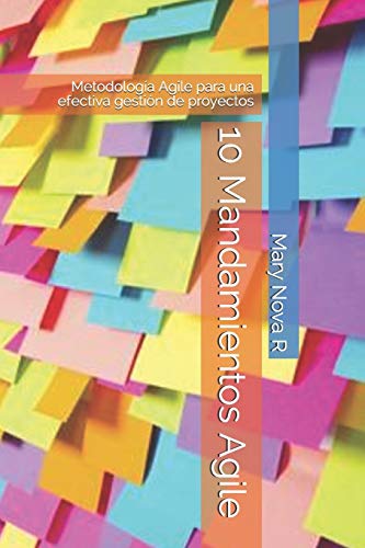 10 Mandamientos Agile: Metodología Agile para una efectiva gestión de proyectos (Spanish Edition)