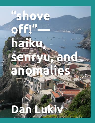 "shove off!"-haiku, senryu, and anomalies