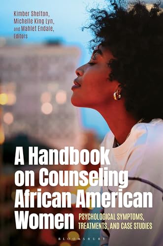 A Handbook on Counseling African American Women: Psychological Symptoms, Treatments, and Case Studies