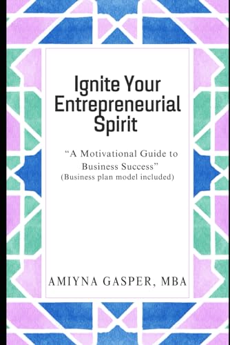 "Ignite Your Entrepreneurial Spirit: A Motivational Guide to Business Success"