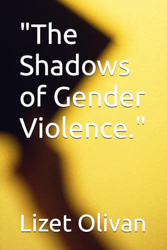 "The Shadows of Gender Violence."