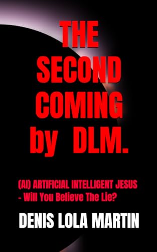 "THE SECOND COMING":  (AI) ARTIFICIAL INTELLIGENT JESUS - Will You Believe The Lie?