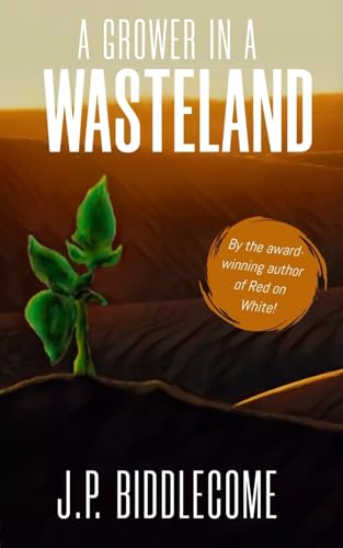 A Grower in a Wasteland