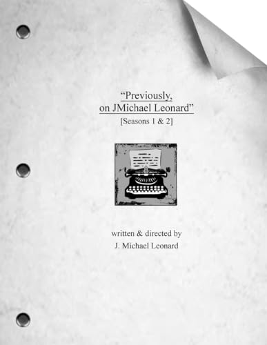 "Previously, on JMichael Leonard": [Seasons 1 & 2]