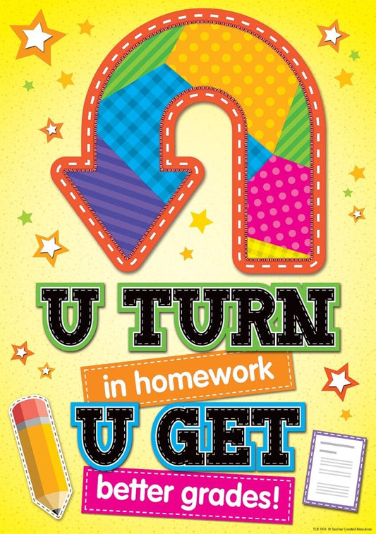 U Turn In Homework U Get Better Grades Positive Poster XTCR7414
